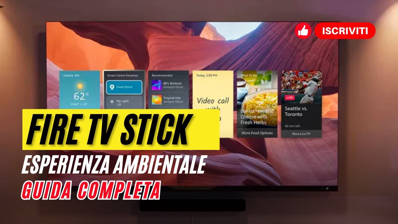 ESPERIENZA AMBIENTALE: guida completa per Fire TV Stick