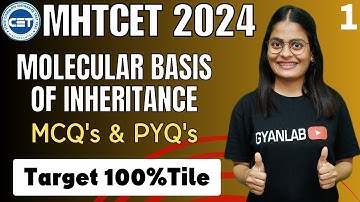 🔴MHTCET 2024 | Chp - 4 Molecular Basis of inheritance | PYQs | Level 1 | Biology | Gyanlab | Anjali