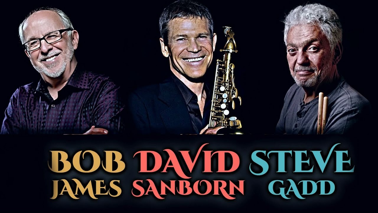 Bob James, David Sanborn & Steve Gadd Greatest Hits Full Album