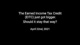 The Earned Income Tax Credit (EITC) just got bigger. Should it stay that way