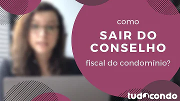O que faz o conselho fiscal do condomínio?