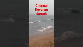 Chennai Kovalam dargha Chennai Kovalam dargha