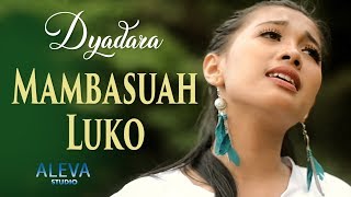 Mambasuah Luko - Dyadara  (Lagu Minang Terbaru)