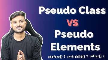 Pseudo Class VS Pseudo Elements - Easy Explanation - Hindi
