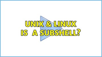 Unix & Linux: Is $() a subshell? (3 Solutions!!)