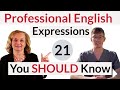 21 Professional English Expressions You Should Know 21 Professional English Expressions You Should Know