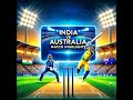 India vs Australia Match Highlights: रोमांचक मुकाबले की पूरी जानकारी