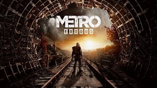 Metro Exodus  СТРИМ №3