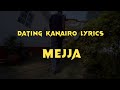 MEJJA - (LYRICS) Dating Kanairo