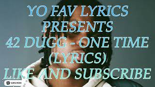 42 Dugg - One time (LYRICS) #42dugg #lyrics #freethugger