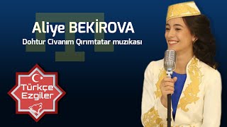 Aliye Bekirova - Dohtur Civanım | Kırım Tatar Mahnısı | Алие Бекирова |крымско-татарская музык