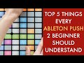 Top 5 things every Ableton Push 2 beginner should understand