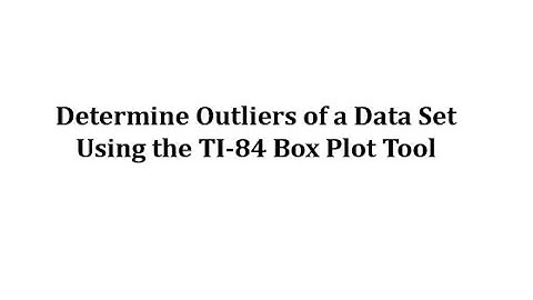 Determine Outliers on the TI-84