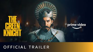 The Green Knight - Official Trailer | Dev Patel | Amazon Prime Video