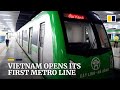 Vietnam rolls out first urban railway in Hanoi to reduce traffic and environmental pollution