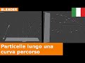 🇮🇹 Particelle lungo un percorso in Blender 4.5 | Tutorial