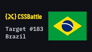 CSS Battle #183 - Brazil | 100% match solution