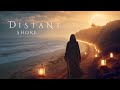 DISTANT SHORE | Soothing Ambient Music - Deep Meditative Ocean Soundscape for Focus &amp; Relaxation