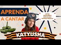 KATYUSHA - APRENDA A CANTAR ESSA MÚSICA RUSSA