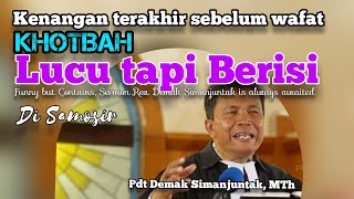 Kenangan Terakhir Pdt.Demak Simanjuntak Sebelum Wafat, Khotbah Lucu tapi Berisi