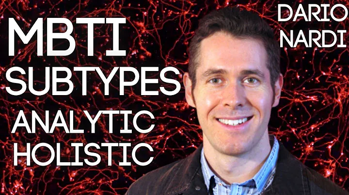 Dario Nardi: ALL Analytic & Holistic MBTI Subtypes...