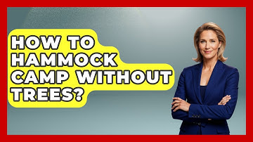How To Hammock Camp Without Trees? - Exploring Campgrounds