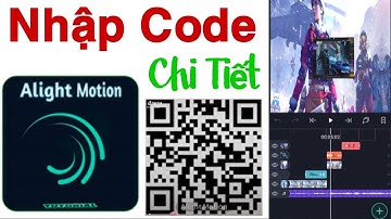 CÁCH NHẬP CODE ALIGHT MOTION VÀ SỬ DỤNG EDIT TREND TIKTOK FREEFIRE CHI TIẾT NHẤT | ALIGHT MOTION
