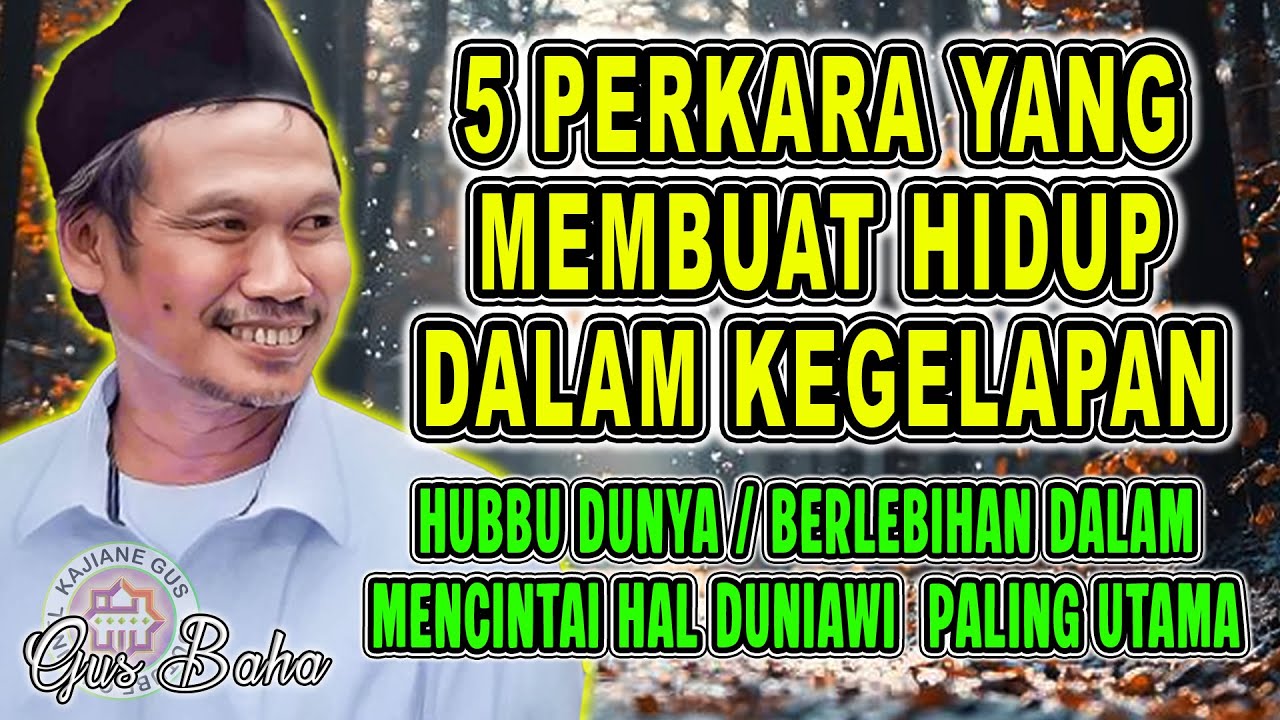 GUS BAHA || 5 PERKARA YANG MEMBUAT HIDUP DALAM KEGELAPAN  #gusbaha #gusbahaterbaru