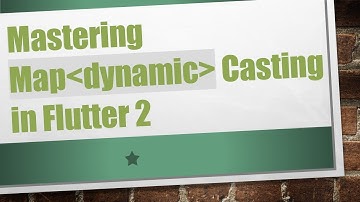 Mastering Map dynamic  Casting in Flutter 2