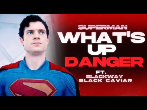Superman || WHAT'S UP DANGER (ft. Blackway & Black Caviar)