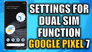 How to Select settings for dual SIM functionality on Google Pixel 7 Android 13 screenshot 5