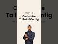 How to Customise Tailwind Config in Tailwind. #tailwindcss #tailwindcomponents