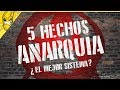 5 HECHOS | ANARQUISMO