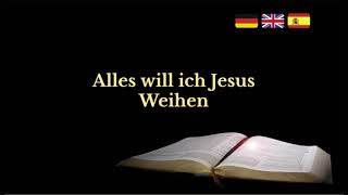 Alles will ich Jesus weihen in 3 Sprachen