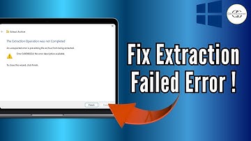 Fix “The Extraction Operation Was Not Complete” Error (2025) – Quick Guide