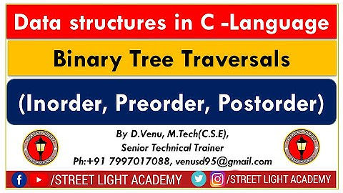 Data structures in C -Language II Binary Tree Traversals II Street Light Academy