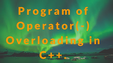 Program of Operator Overloading in C++ using  minus operator.