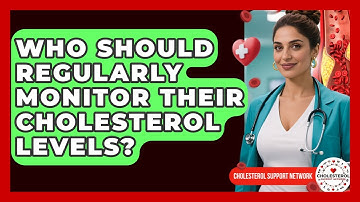 Who Should Regularly Monitor Their Cholesterol Levels? - Cholesterol Support Network