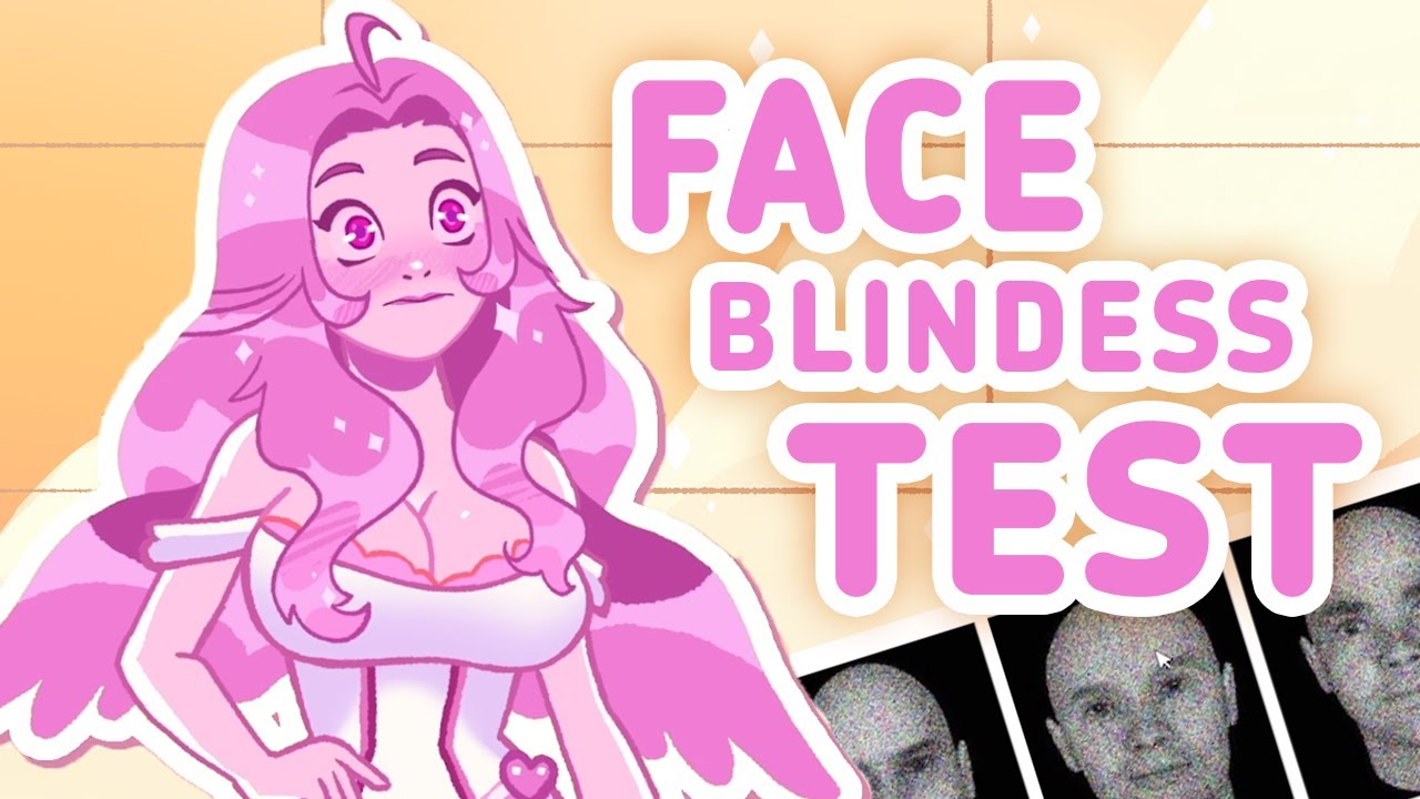 Face Blindness Test?! Let's question ourselves together.