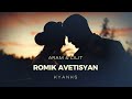 ROMIK AVETISYAN &quot;ARAM &amp; LILIT | KYANKS&quot; 2023 OFFICIAL \ РОМИК АВЕТИСЯН &quot;АРАМ &amp; ЛИЛИТ | КЯНКС&quot; 2023