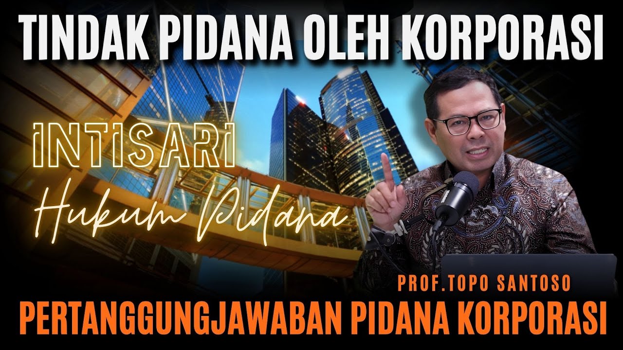 TINDAK PIDANA OLEH KORPORASI DAN PERTANGGUNGJAWABANNYA DALAM KUHP NASIONAL #IntisariHukumPidana 12