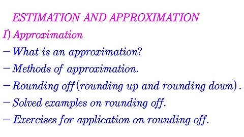 Approximation of numbers to specified place values by the methods of rounding-off ( video-1)