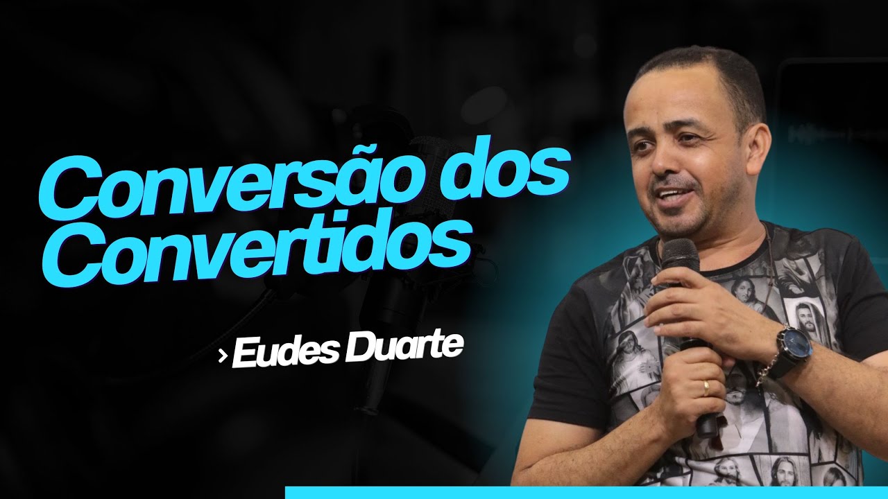 BATISMO NO ESPÍRITO SANTO - Conversão dos Convertidos | Eudes Duarte