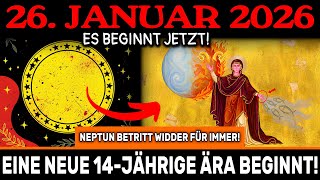 ES BEGINNT! NEPTUN BETRITT WIDDER FÜR IMMER! 26. Januar – eine NEUE 14-JÄHRIGE ÄRA startet!