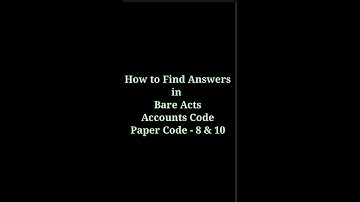 How to Find Answers in Bare Acts / Accounts Code