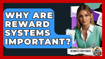 Why Are Reward Systems Important? - Ultimate Study Hacks