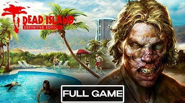 DEAD ISLAND DEFINITIVE EDITION Gameplay Walkthrough Part 1 Campaign FULL GAME [1080p]  No Commentary