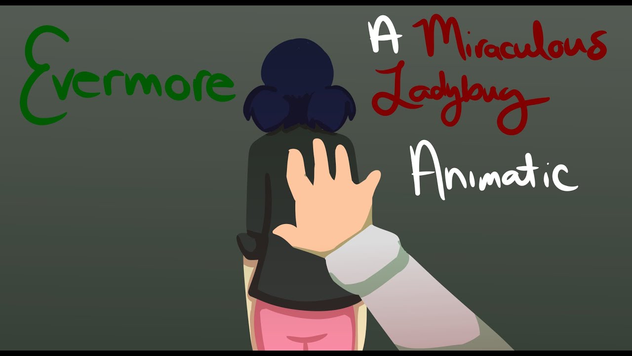 Evermore - A Miraculous Ladybug Animatic