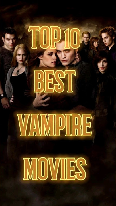 Top 10 Best Vampire Movies 😱🔥#shorts #youtubeshorts #shortvideo
