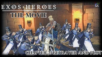 Exos Heroes the Movie - Chapter 2: Betrayer and Plot